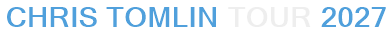 Chris Tomlin Tour 2027